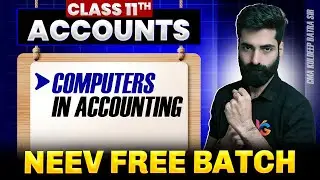 Computer in Accounting One Shot | Class 11 Accounts | Neev Free Batch | CMA Kuldeep Batra