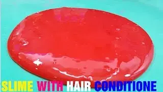 How To Make Slime With Hair Conditioner!! Easy