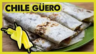 Burritos de CHILE RELLENO estilo CHIHUAHUA | Chile Güero | 2022
