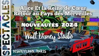 NOUVEAUTÉ 2024!! Spectacle Alice et la Reine de Coeur au parc Walt Disney Studio
