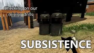 Subsistence S1E242 - Going to check on the mining drills