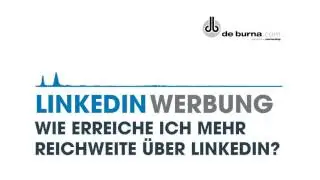 LinkedIn Werbung - Wie erreiche ich mehr Reichweite &uuml;ber LinkedIn