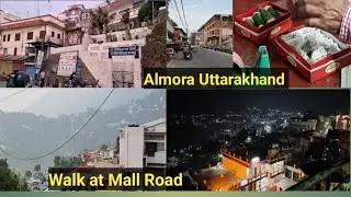 Walking  at Mall Road and Market of Almora Uttrakhand.  Drive through  Almora a Beautiful City