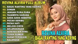 REVINA ALVIRA - BAGAI RANTING YANG KERING, DINGIN || DANGDUT LAWAS FULL ALBUM TERBARU 2025