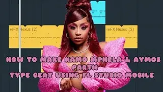 How to make Kamo Mphela Partii type beat using FL studio mobile 