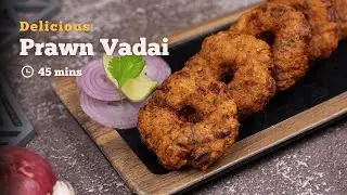 The most delicious Prawn Vadai ever | Seafood Vadai | Vadai Recipes | Snack Recipes | Cookd