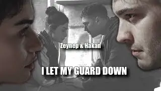 Zeynep & Hakan | I Let My Guard Down