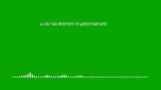 Ilusi tak bertepi-spectrum green screen #2