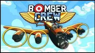 Bomber Crew - THIS GAME IS INSANE! Absolute Disaster Mission! - Bomber Crew Gameplay
