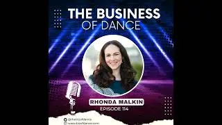 114- Rhonda Malkin: Radio City Rockette, Glee, Beyonc&eacute;, & New York City&rsquo;s Go-To Dance Coach
