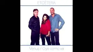 ETCÉTERA - Lovely Night - Venus - Oye como va