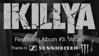 IKILLYA - Recording War For An Idea: Vocals
