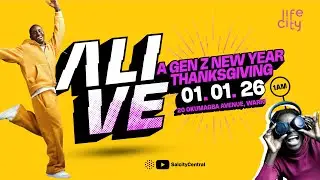 ALIVE A GENZ NEW YEAR THANKSGIVING | 1ST JANUARY 2026 | LIFECITY