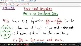 Lec8/Heat Equation/Partial Differential Equations/Bar with Insulated Ends/ GTU Exam Questions