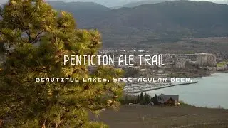 Penticton Ale Trail - Beautiful Lakes, Spectacular Beer