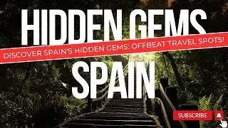 Discover Spain's Hidden Gems  Offbeat Travel Spots!