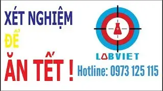 X&eacute;t Nghiệm Kiểm Tra Sức Khỏe Trước TẾT - X&eacute;t Nghiệm LabViet