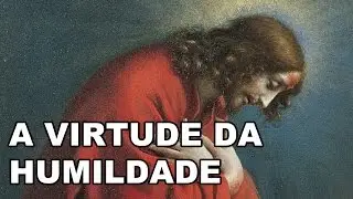 Homilia 28/08/16 | A Virtude da Humildade