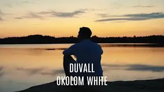 DUVALL - OKOLOM WHITE (Official Video)