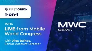 Live from Mobile World Congress - First Orion 1-on-1