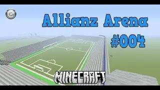 Minecraft Wir bauen die Allianz Arena #004*[HD] Kurve und weitere Tribünen