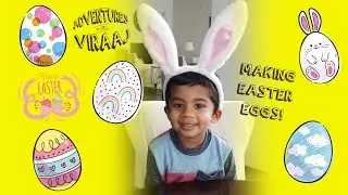 Getting Crafty: Making Easter Eggs, Learn Colors and Numbers with Viraaj