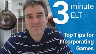 3MinuteELT: Top Tips for Incorporating Games in the ESL Classroom