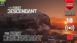 Valostial&rsquo;s 18th Day Descendant Journey | Patch 1.3.3