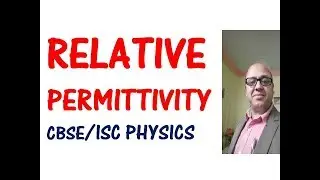 CLASS 12, ISC/ CBSE, COULOMB'S LAW, RELATIVE PERMITTIVITY OF A MEDIUM ,absolute permittivity,