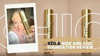 STILA HIDE AND CHIC FOUNDATION REVIEW |  WEAR TEST | MATURE COMBO SKIN hot and flashy holy grail