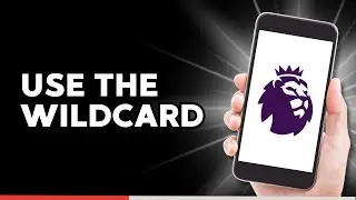 How to Use the Wildcard in Fantasy Premiere League (FPL)
