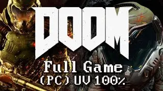 DOOM (2016) FULL GAME UV 100% All Secrets, All Collectables, All Challenges