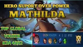 POWER MATHILDA SUPORT!! GAME PLAY TOP GLOBAL MATHILDA-Mobile legends bang bang