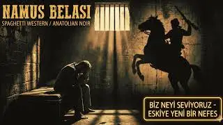 Namus Belası | Spaghetti Western / Anatolian Noir (AI Cover) | Eskiye Yeni Bir Nefes