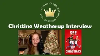 Christine Weatherup Interview (See You Next Christmas- Writer, Director, Actor)