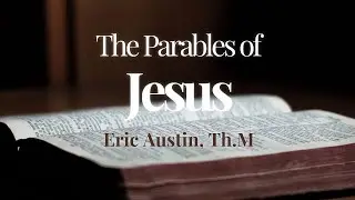 The Parables of Christ, Lesson 13