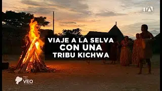TE VEO ECUADOR | VIAJE A LA SELVA AMAZ&Oacute;NICA CON UNA TRIBU KICHWA