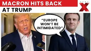 Macron Hits Back After Trump Leaks Private Messages, Says Europe Won&rsquo;t Be Intimidated