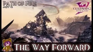 GW2 Act 204: The Way Forward