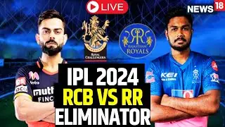 IPL 2024 LIVE | RR Beat RCB By 4 Wickets, Advance To Qualifier 2 | RCB Vs RR Live Score | N18L