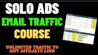 Solo Ad Traffic Course - Learn Step By Step How To Get Unlimited Email Traffic To Any Affiliate Link