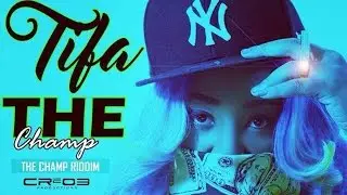 Tifa - The Champ (Raw) - The Champ Riddim - Cr203 Records 2016