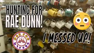 HUNTING FOR RAE DUNN!    I MESSED UP!