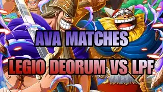 AVA MATCHES. LEGIO DEORUM 3 - 2 LPF. [Jeff&rsquo;s POV] One Piece Bounty Rush.