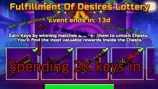 Spending 2K keys in the fulfillment of desires lottery 