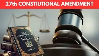 27th Constitutional Amendment of Pakistan | Full Breakdown & PTI Role #27thamendment #pti #imrankhan