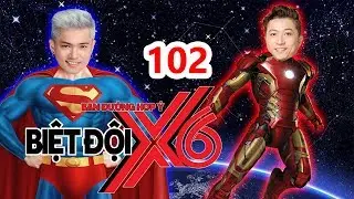 BIỆT ĐỘI X6 | BDX6 #102 | Si&ecirc;u phẩm MARVEL phi&ecirc;n bản Iron Man Hứa Minh Đạt đối đầu Super Man BAK 💪