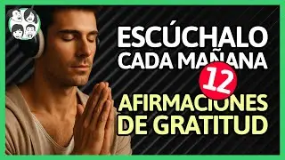 (15 Min) 🌅 Comienza tu D&iacute;a con Estas Afirmaciones Positivas [N&uacute;mero 12]