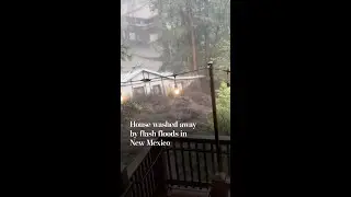 House washed away by flash floods in New Mexico