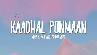 Neha S. Nair and Vishnu Vijay - Kaadhal Ponmaan (Lyrics)